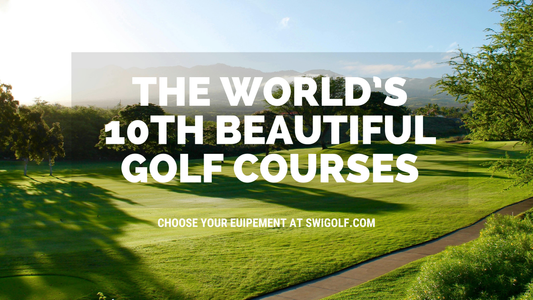 Explore the 10th Most Beautiful Course and Equip Yourself Accordingly