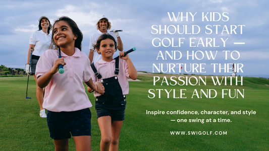 Why Kids Should Start Golf Early — and How to Nurture Their Passion with Style and Fun